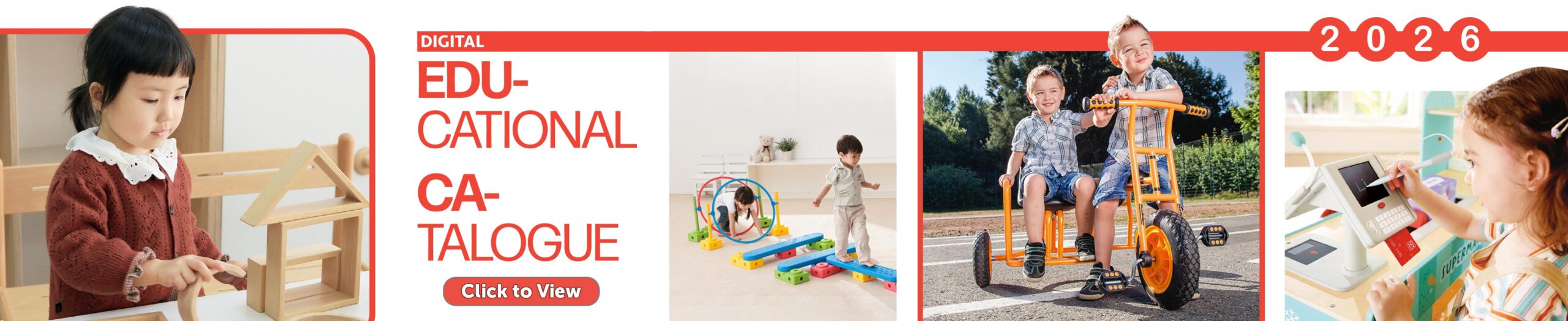 Educational Catalogue banner showing images of kids with both indoor and outdoor activities (i.e. double-seater trike, pretend kitchen play, balance beam obstacle and wooden building blocks